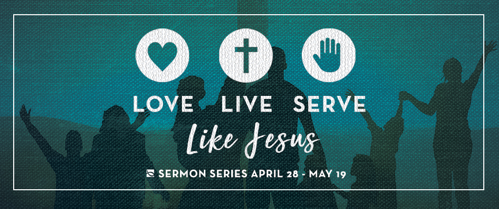 Love, Live and Serve Like Jesus