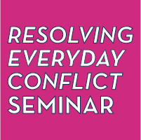 Resolving Everyday Conflict Seminar