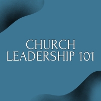 Church Leadership 101